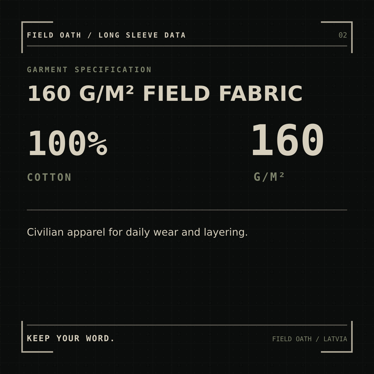 FIELD OATH Under Load Cuff Long Sleeve: material specification, 100 percent cotton and 160 grams per square metre